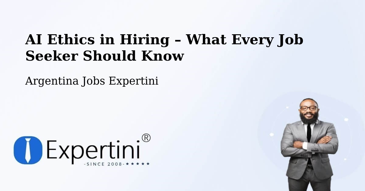 AI Ethics in Recruitment & Hiring – Argentina - Argentina Jobs Expertini