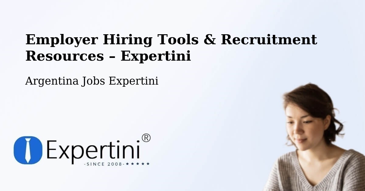 Employer Hiring Tools & Recruitment Resources – Argentina - Argentina Jobs Expertini