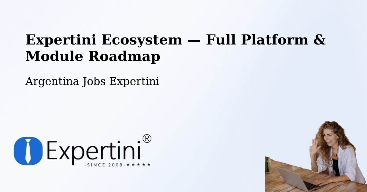 Expertini Ecosystem — Full Platform & Module Roadmap – Argentina