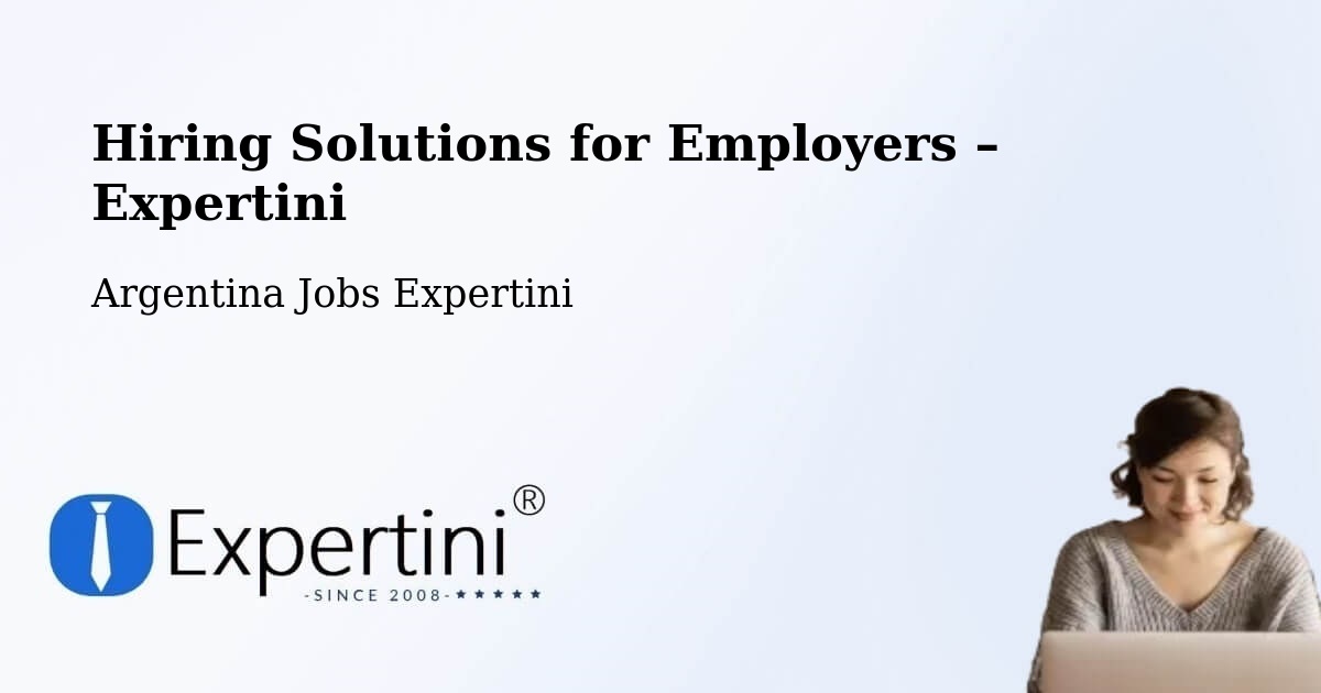 Hiring Solutions for Employers in Argentina - Argentina Jobs Expertini