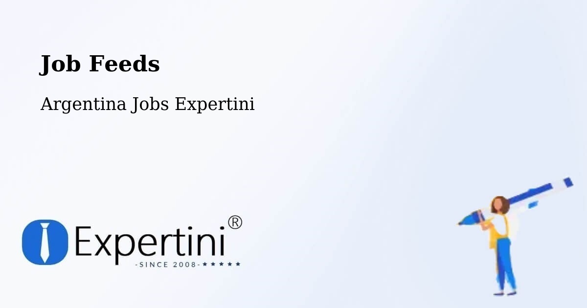 Job Listings Feed – Argentina - Argentina Jobs Expertini