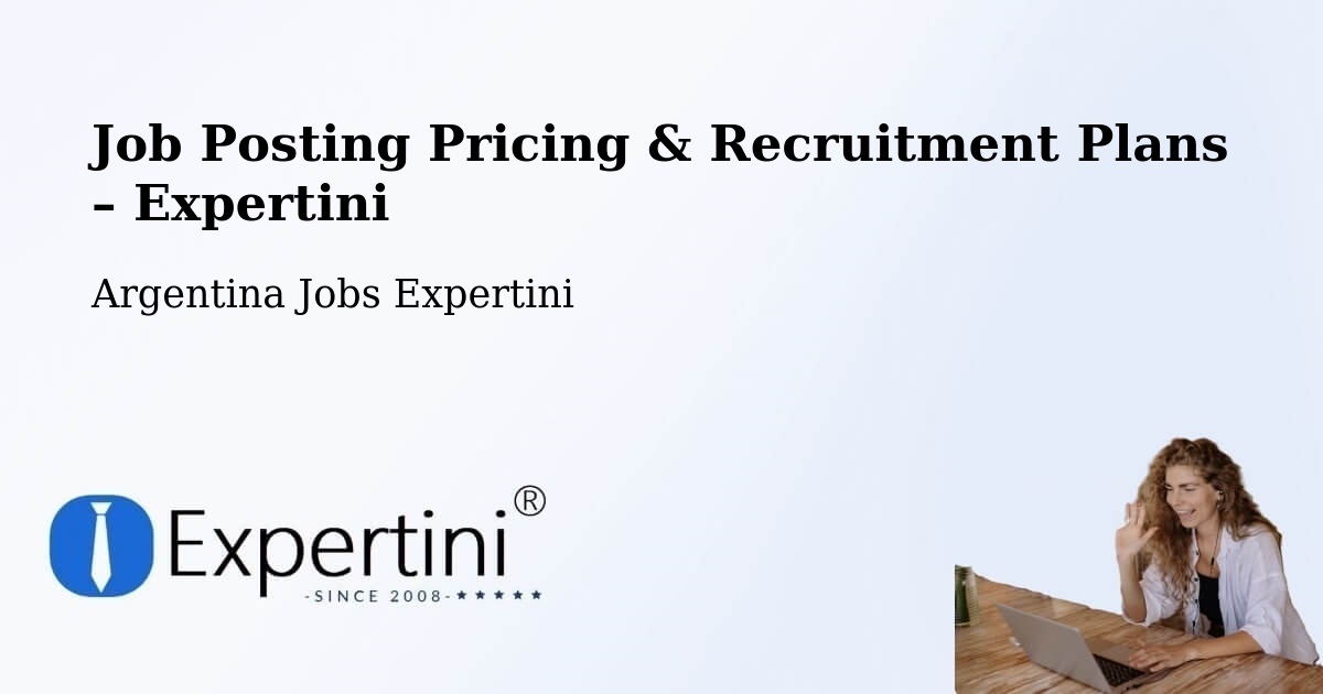 Job Posting Pricing & Recruitment Plans – Argentina - Argentina Jobs Expertini