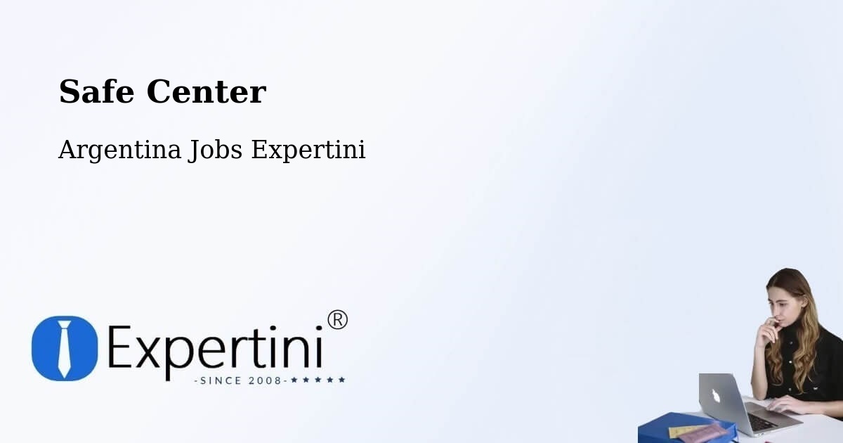 Safety Center – Argentina - Argentina Jobs Expertini